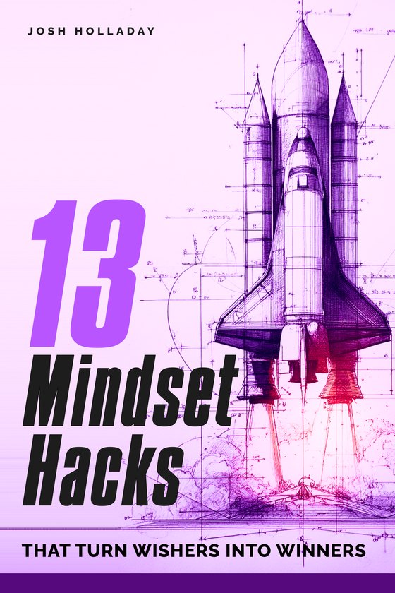 Book cover: 13 Mindset Hacks That Turn Wishers Into Winners by Josh Holladay, a purple pen sketch of a space shuttle launching