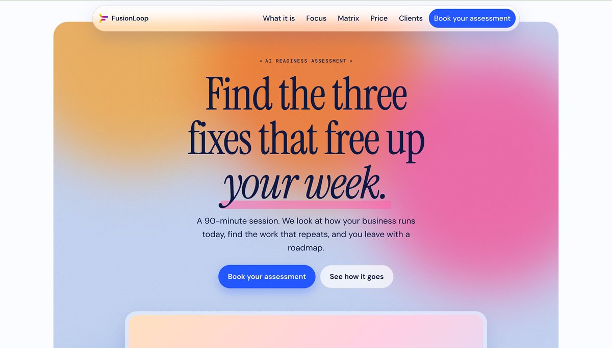 FusionLoop AI Readiness Assessment page: the headline Find the three fixes that free up your week on an orange, pink and blue gradient